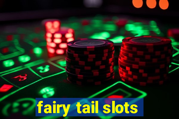 fairy tail slots